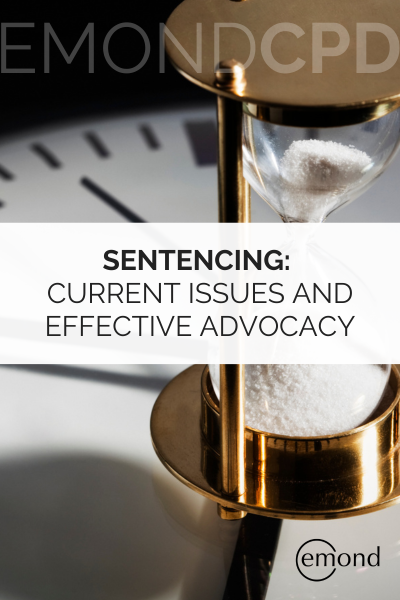 Sentencing: Current Issues and Effective Advocacy